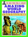 The New York Public Library Amazing World Geography By Andrea Sutcliffe